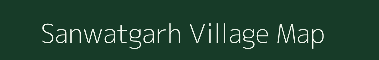 Sanwatgarh village map in Rajasthan