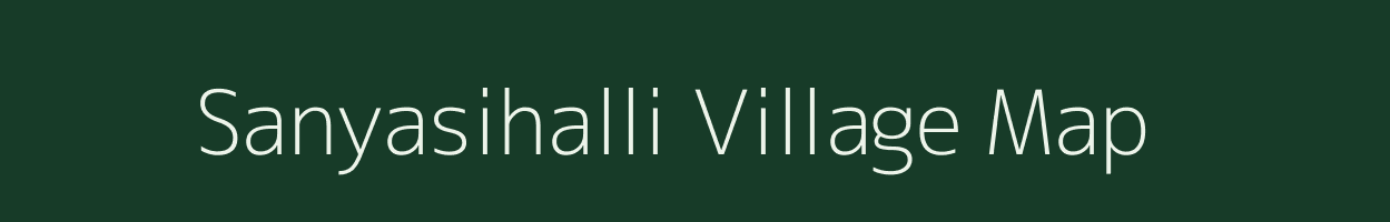 Sanyasihalli village map in Karnataka