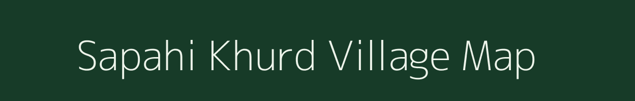 Sapahi Khurd village map in Uttar Pradesh