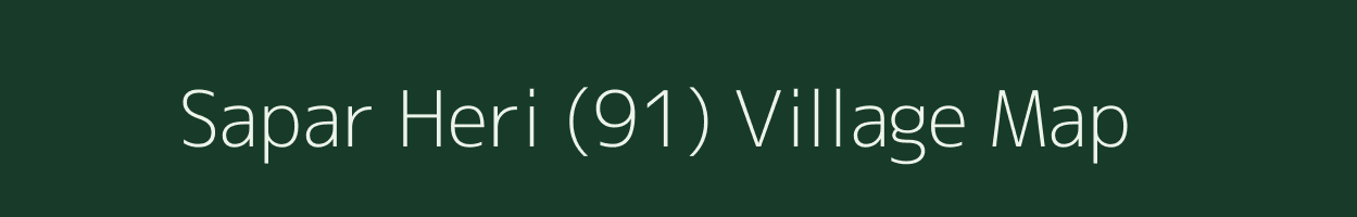 Sapar Heri (91) village map in Punjab