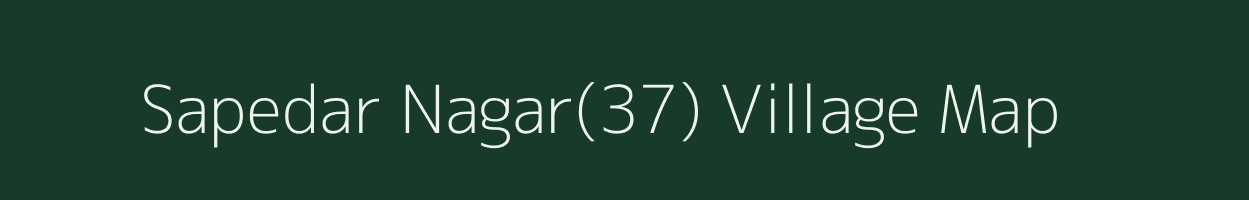 Sapedar Nagar(37) village map in Haryana