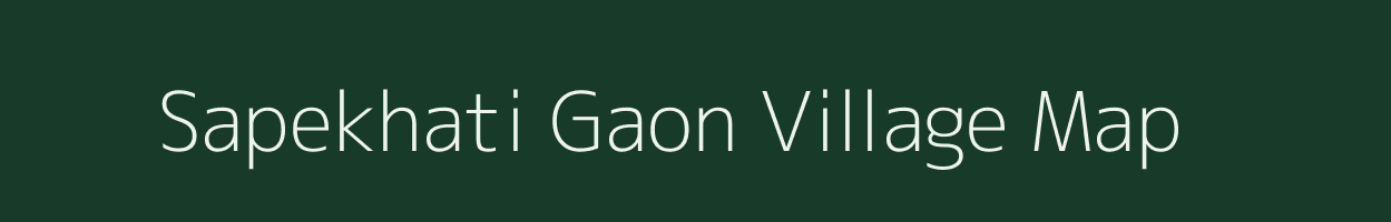 Sapekhati Gaon village map in Assam