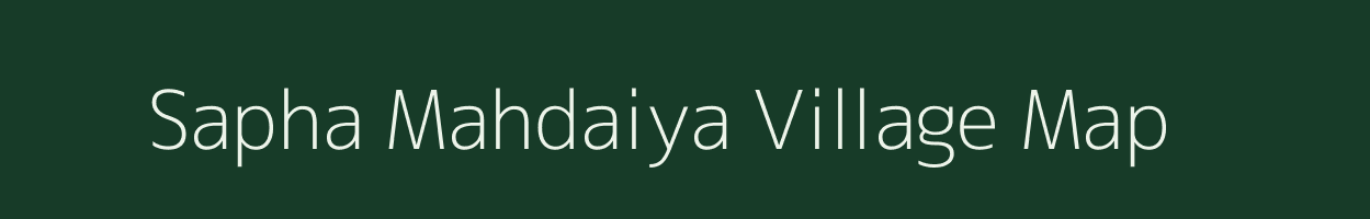 Sapha Mahdaiya village map in Bihar