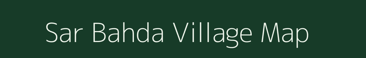 Sar Bahda village map in Uttar Pradesh