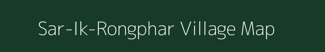 Sar-Ik-Rongphar village map in Assam