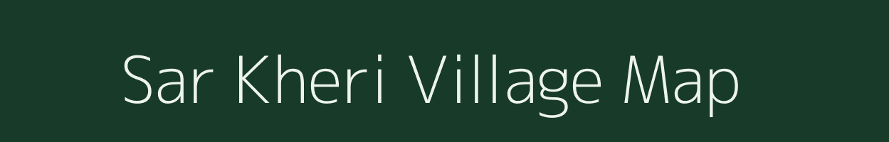 Sar Kheri village map in Rajasthan