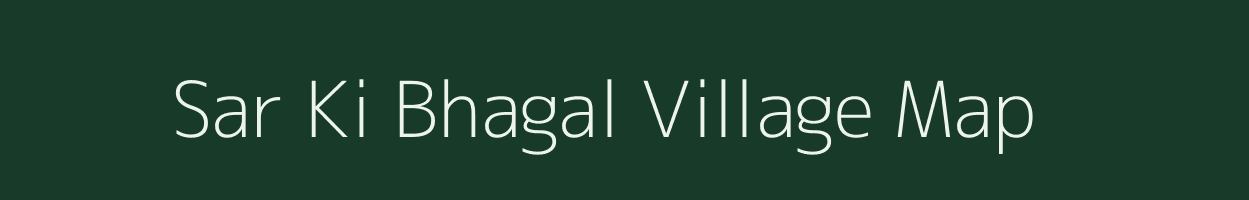 Sar Ki Bhagal village map in Rajasthan