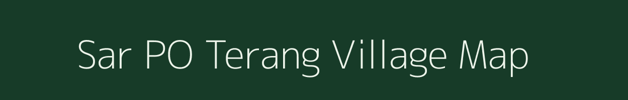 Sar PO Terang village map in Assam