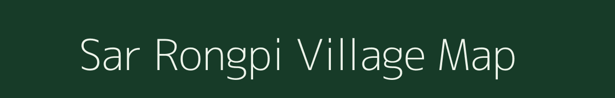 Sar Rongpi village map in Assam