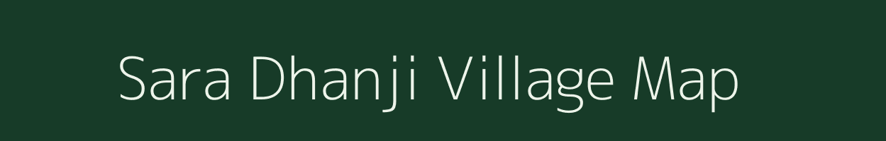 Sara Dhanji village map in Rajasthan