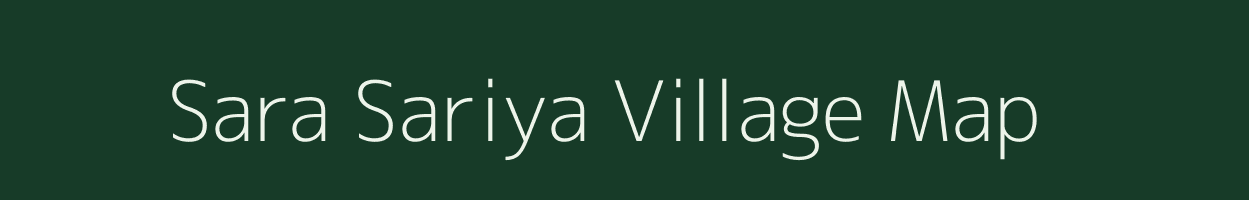 Sara Sariya village map in Uttarakhand