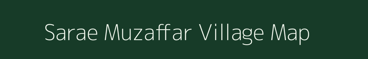 Sarae Muzaffar village map in Bihar