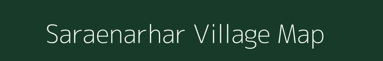 Saraenarhar village map in Bihar