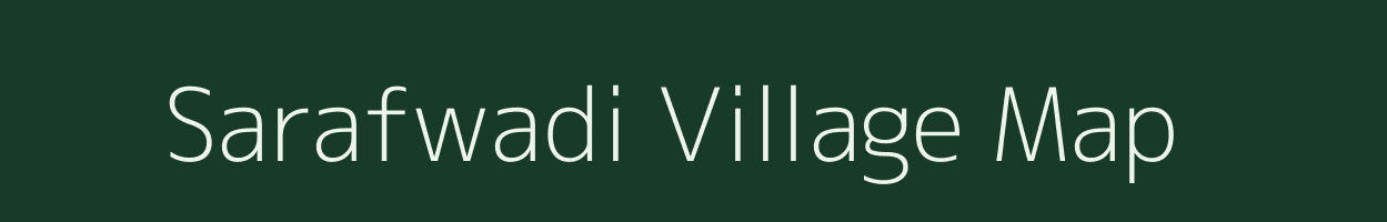 Sarafwadi village map in Maharashtra