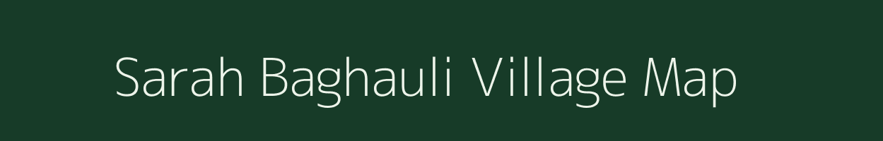 Sarah Baghauli village map in Uttar Pradesh