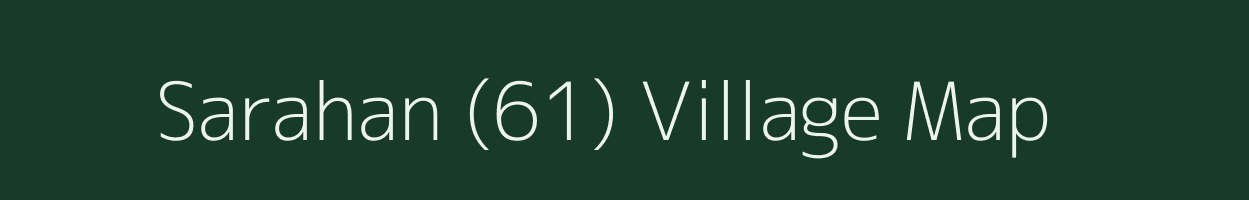 Sarahan (61) village map in Himachal Pradesh