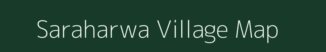 Saraharwa village map in Bihar