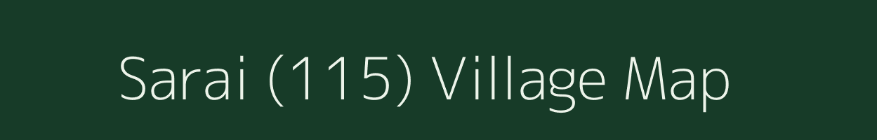 Sarai (115) village map in Punjab
