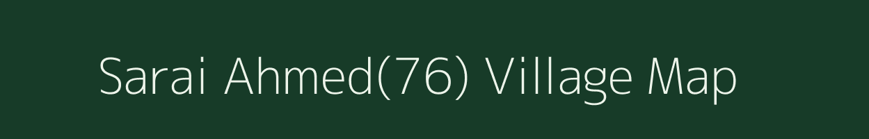 Sarai Ahmed(76) village map in Haryana