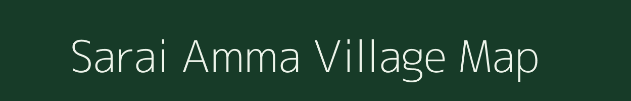 Sarai Amma village map in Uttar Pradesh