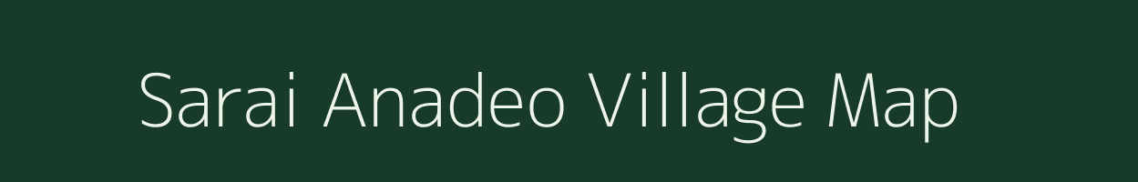 Sarai Anadeo village map in Uttar Pradesh