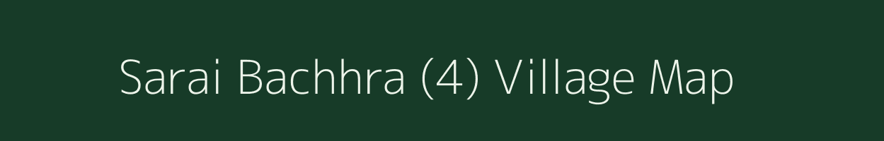 Sarai Bachhra (4) village map in Haryana