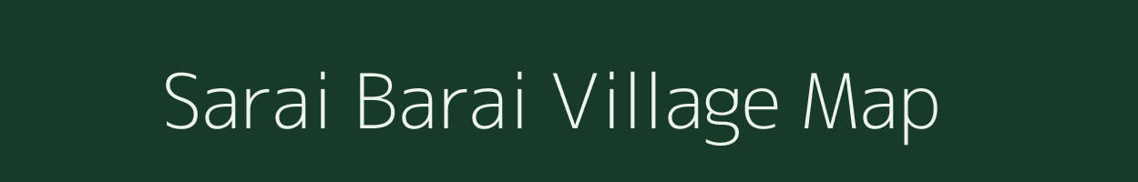 Sarai Barai village map in Uttar Pradesh