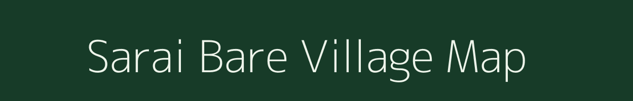 Sarai Bare village map in Uttar Pradesh