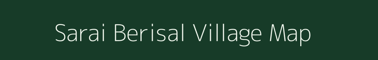 Sarai Berisal village map in Uttar Pradesh