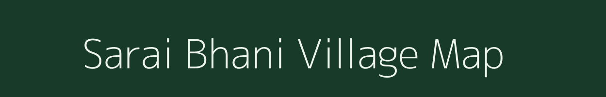 Sarai Bhani village map in Uttar Pradesh