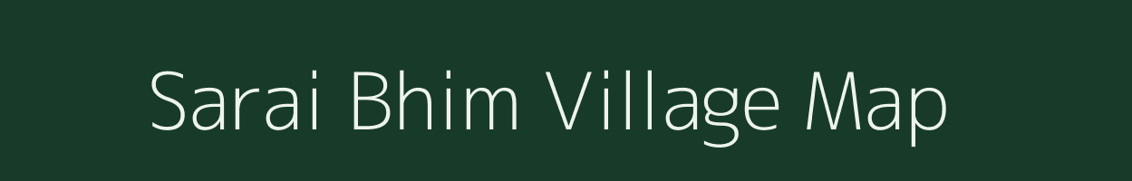 Sarai Bhim village map in Uttar Pradesh