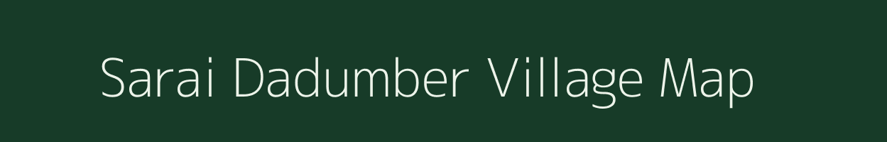 Sarai Dadumber village map in Uttar Pradesh