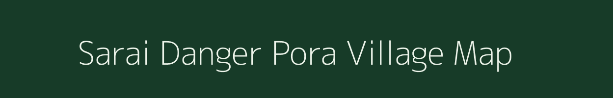 Sarai Danger Pora village map in Jammu & Kashmir