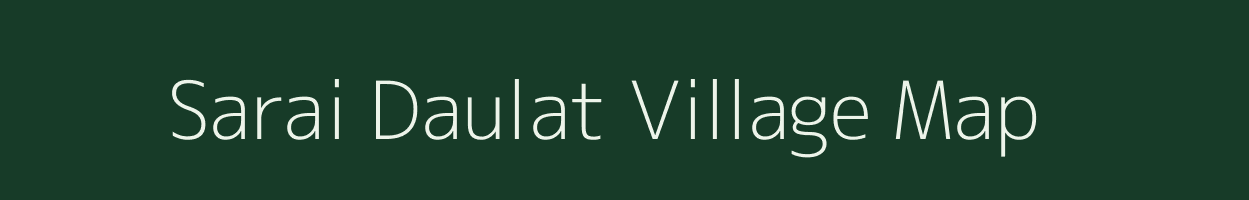 Sarai Daulat village map in Uttar Pradesh