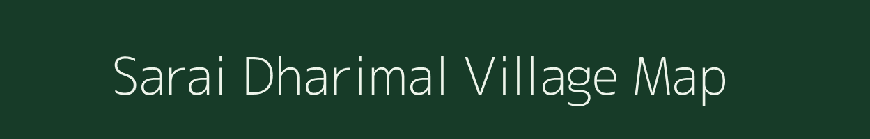 Sarai Dharimal village map in Uttar Pradesh