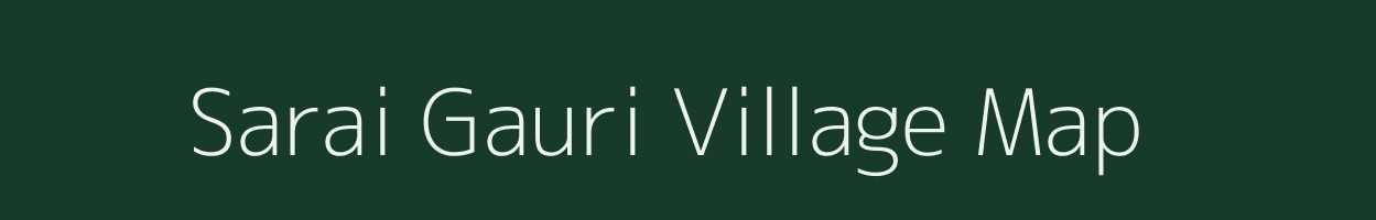Sarai Gauri village map in Uttar Pradesh