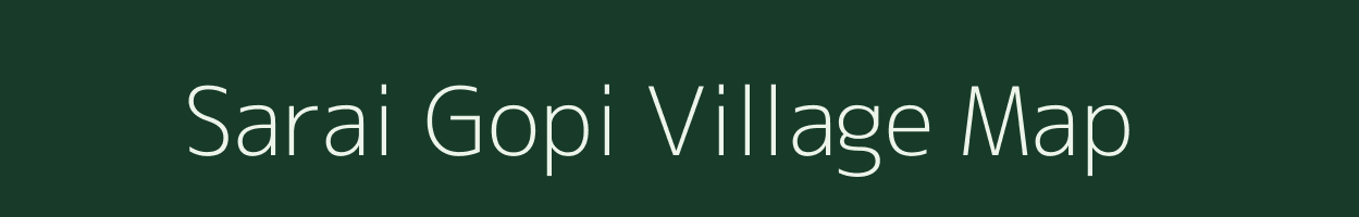 Sarai Gopi village map in Uttar Pradesh
