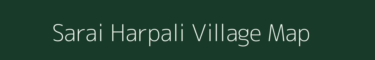 Sarai Harpali village map in Uttar Pradesh