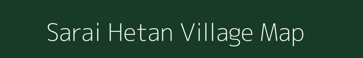 Sarai Hetan village map in Uttar Pradesh