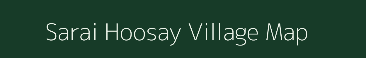 Sarai Hoosay village map in Uttar Pradesh