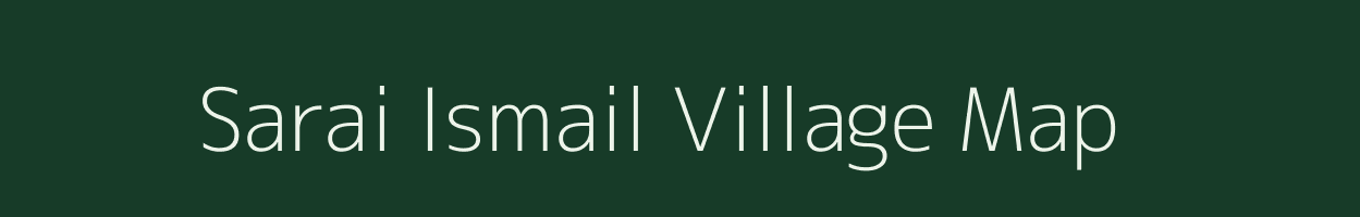 Sarai Ismail village map in Uttar Pradesh