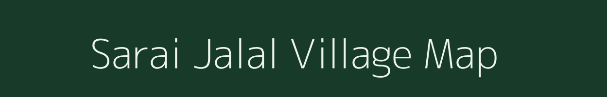 Sarai Jalal village map in Uttar Pradesh