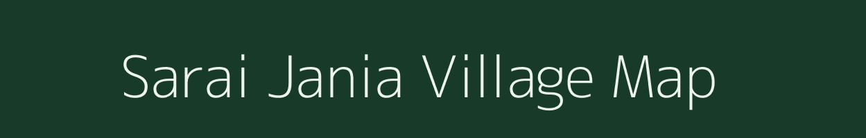 Sarai Jania village map in Assam