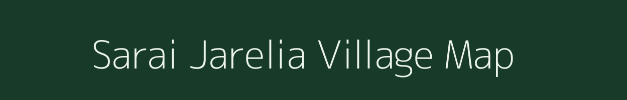 Sarai Jarelia village map in Uttar Pradesh