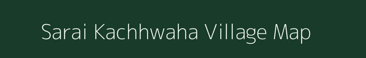 Sarai Kachhwaha village map in Uttar Pradesh