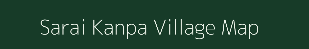 Sarai Kanpa village map in Madhya Pradesh