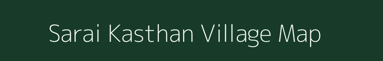 Sarai Kasthan village map in Uttar Pradesh