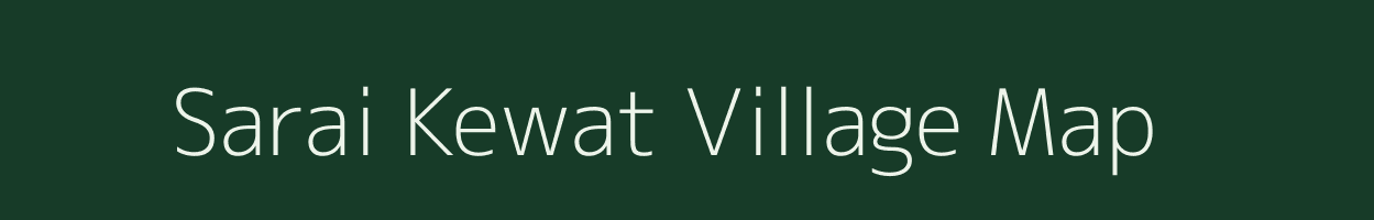 Sarai Kewat village map in Uttar Pradesh