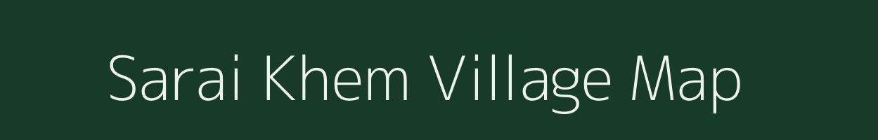 Sarai Khem village map in Uttar Pradesh