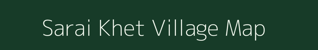 Sarai Khet village map in Uttarakhand